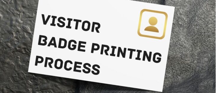Visitor badge printing process
