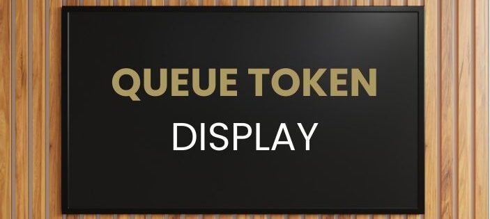 Queue Token Display System or machine